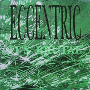 Eccentric - It's Brutal (1991)
