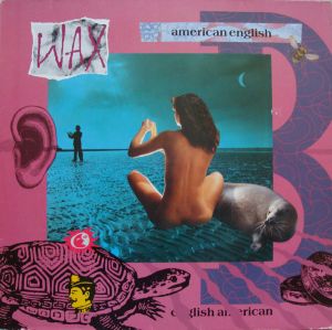 Wax (6) - American English (1987)
