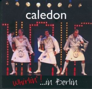 Caledon (2) - Whirlin'! ...In Berlin (Live! ...At Tipi Am Kanzleramt) (2009)