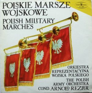 Orkiestra Reprezentacyjna Wojska Polskiego - Polskie Marsze Wojskowe = Polish Military Marches