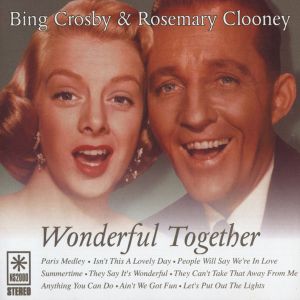 Bing Crosby / Rosemary Clooney - Wonderful Together (2000)