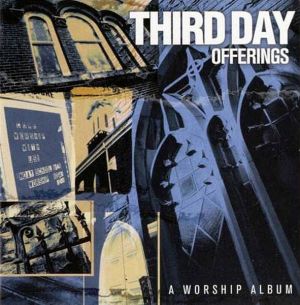 Third Day - Offerings (A Worship Album) (2000)