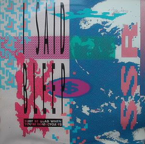 I Said Bleep - Sure Be Glad When You're Dead (1989)