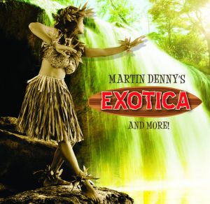 Martin Denny - Martin Denny's Exotica And More! (2009)