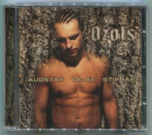 Ozols - Augstāk Tālāk Stiprāk (2002)