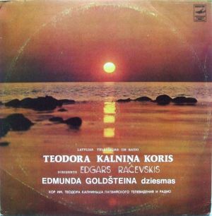 Edgars Račevskis / Edmunds Goldšteins / Latvijas Televīzijas Un Radio Teodora Kalniņa Koris - Edmunda Goldšteina Dziesmas (1981)