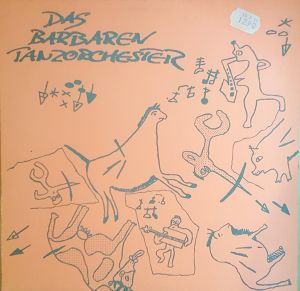 Das Barbaren Tanzorchester - Das Barbaren Tanzorchester (1986)