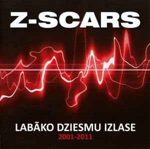 Z-Scars - Labāko Dziesmu Izlase 2001-2011 (2011)