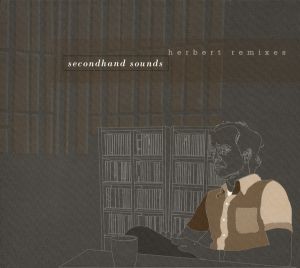 Herbert - Secondhand Sounds: Herbert Remixes (2002)