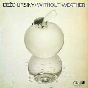 Dežo Ursiny / Provisorium - Without Weather (1987)