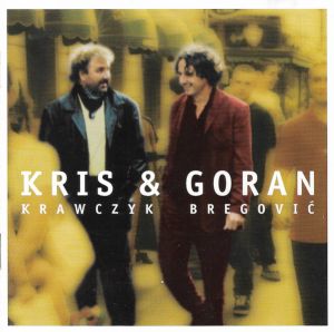 Goran Bregović / Kris Krawczyk - Kris & Goran (2001)
