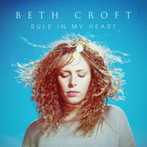 Beth Croft - Rule In My Heart (2014)