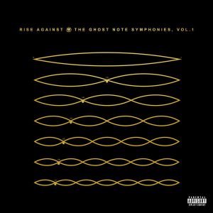 Rise Against - The Ghost Note Symphonies, Vol. 1 (2018)