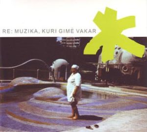 Re: Muzika, Kuri Gimė Vakar - Re: Muzika, Kuri Gimė Vakar (2013)
