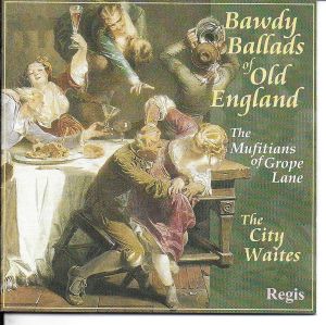 The City Waites - Bawdy Ballads Of Old England (The Mufitians Of Grope Lane)