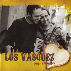 Los Vasquez - Contigo Pop y Cebolla (2010)