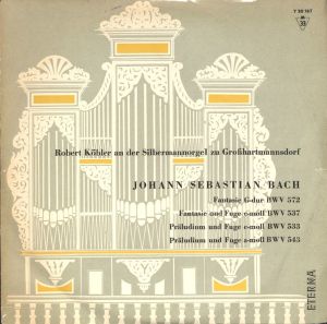 Johann Sebastian Bach / Robert Köbler - Robert Köbler An Der Silbermannorgel Zu Großhartmannsdorf (1963)