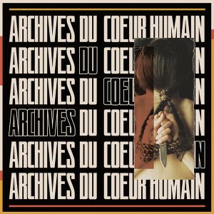 Various - Archives Du Coeur Humain (2019)