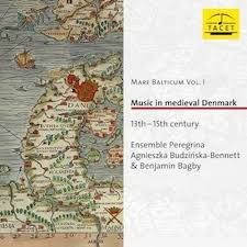 Agnieszka Budzińska-Bennett / Ensemble Peregrina / Benjamin Bagby - Mare Balticum Vol. 1 - Music In Medieval Denmark (2017)