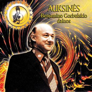 Benjaminas Gorbulskis - Auksinės Benjamino Gorbulskio Dainos (1999)