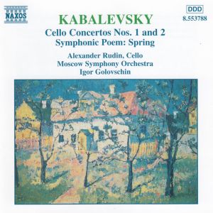 Kabalevsky / Alexander Rudin / Moscow Symphony Orchestra / Igor Golovschin - Cello Concertos Nos. 1 And 2 • Symphonic Poem: Spring (1997)