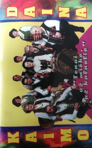 Kaimo Daina - Tenai Už Miško, Už Kalnelio (1996)