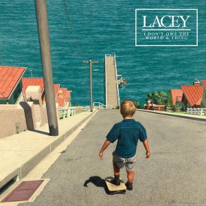 Lacey (5) - I Don't Owe The World A Thing (2016)