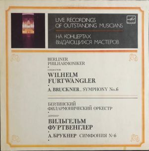 Wilhelm Furtwängler / Anton Bruckner - Symphony No. 6 In A Major (1986)