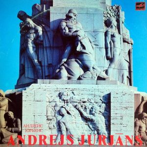 Andrejs Jurjāns - To Fatherland / Emancipation Of The Latvian People / The Song Festival March / Sing Līgo And Enjoy Yourselves (1988)