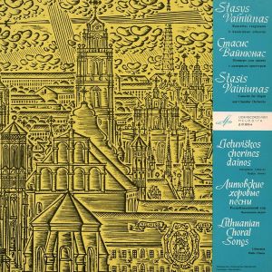 Stasys Vainiūnas / Valstybinis Lietuvos Radijo Choras / Стасис Вайнюнас / Республиканский Хор Литовского Радио / Stasis Vainiunas / Lithuanian Radio Chorus - Koncertas Vargonams Ir Kameriniam Orkestrui / Lietuviškos Chorinės Dainos = Концерт Для Органа С Камерном Оркестром / Литовские Хоровые Песни = Concerto For Organ And Chamber Orchestra / Lithuanian Choral Songs