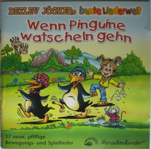 Detlev Jöcker - Wenn Pinguine Watscheln Gehn - 17 Neue, Pfiffige Bewegungs- Und Spiellieder