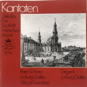 Peter Schreier / Heinichen / Scarlatti / Zelenka / Fux / Ariosti / Ludwig Güttler / Virtuosi Saxoniae - Kantaten
