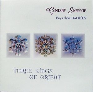 Gintarė Skėrytė / Boys Choir Dagilėlis - Three Kings Of Orient (2008)