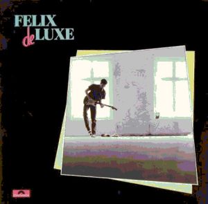 Felix De Luxe - Felix De Luxe (1984)