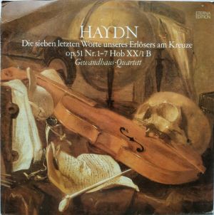 Gewandhaus-Quartett / Haydn - Die Sieben Letzten Worte Unseres Erlösers Am Kreuze Op.51 Nr. 1-7 Hob XX/1 B (1982)