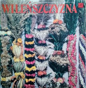 Wileńszczyzna / Jan Mincewicz - "Wileńszczyzna", Polski Zespół Ludowy Pieśni I Tańca (1990)