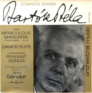 Bartók Béla / The Budapest Philharmonic Orchestra / János Sándor - The Miraculous Mandarin - Pantomime, Op. 19 / Dance Suite / Hungarian Peasant Songs (1969)
