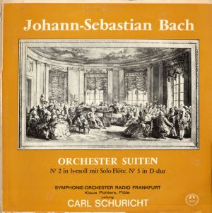 Bach / Klaus Pohlers / Symphonie-Orchester Radio Frankfurt / Carl Schuricht - Orchester Suiten, Nr. 2 In H-Moll Und Nr. 3 In D-Dur