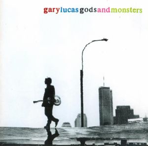 Gary Lucas - Gods And Monsters (1992)