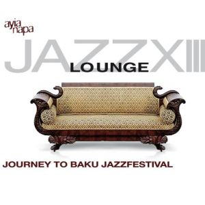 Various - Jazz Lounge XIII: Journey To Baku Jazzfestival (2008)