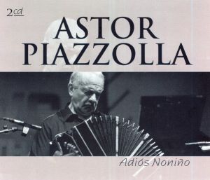 Astor Piazzolla - Adiós Noniño (2004)