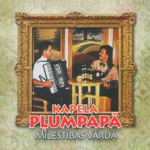 Pļumpapā - Mīlestības Vārdā (2004)