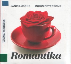 Jānis Lūsēns / Ingus Pētersons - Romantika (2016)
