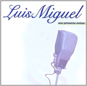 Luis Miguel - Sus Primeros Exitos (1998)