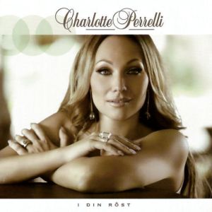 Charlotte Perrelli - I Din Röst (2006)