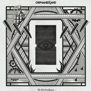Orphaned Land - We Do Not Resist (2021)