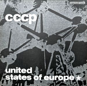 CCCP - United States Of Europe (Razormaid Remix) (1989)