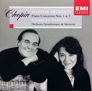 Chopin / Martha Argerich / Charles Dutoit / Orchestre Symphonique de Montréal - Piano Concertos Nos. 1 & 2 (1999)