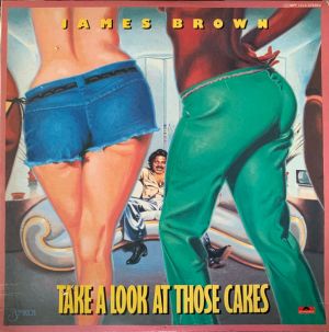 James Brown - Take A Look At Those Cakes (1978)