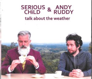 Serious Child / Andy Ruddy - Talk About The Weather (2021)
